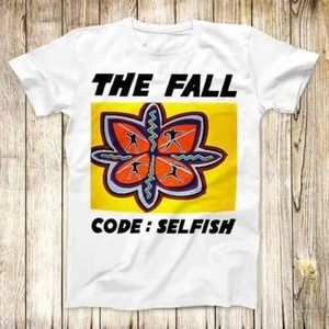 The Fall Code Selfish Music Band Rock Punk T Shirt